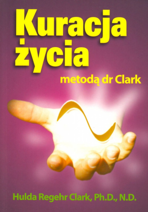 Książka - Kuracja Życia dr Hulda Clark